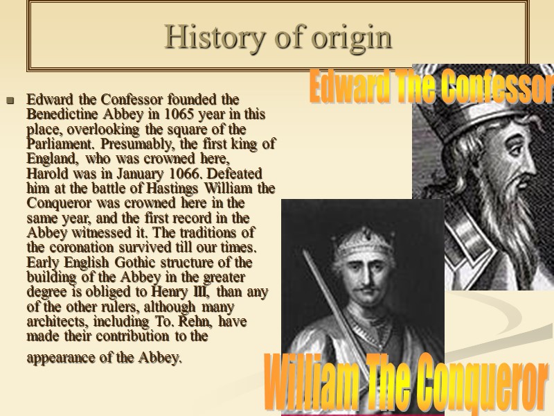 History of origin Edward the Confessor founded the Benedictine Abbey in 1065 year in